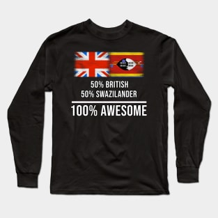 50% British 50% Swazilander 100% Awesome - Gift for Swazilander Heritage From Swaziland Long Sleeve T-Shirt